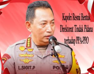 Kapolri Resmi Bentuk Direktorat Perlindungan Perempuan dan Anak di Bareskrim Polri