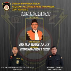 AKPERSI Ucapkan Selamat Untuk Yang Mulia Prof.Dr. Sunarto, S.H., M.H Terpilih Ketua Mahkamah Agung Republik Indonesia Secara Aklamasi