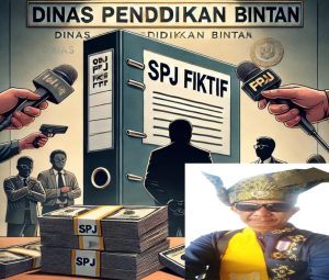 Datok Agus Soroti Dugaan Manipulasi SPj Fiktif di Disdik Bintan yang Viral, Desak APH dan Lembaga Audit Lakukan Investigasi Mendalam