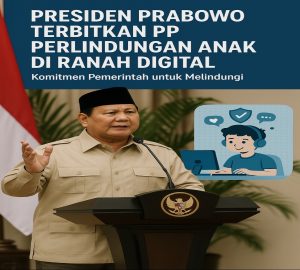 Presiden Prabowo Terbitkan PP Perlindungan Anak di Ranah Digital: Komitmen Tegas Pemerintah