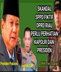 LPKKI Desak Kapolri Turun Tangan! Polda Riau Dinilai Main Mata dalam Kasus Mega Korupsi SPPD Fiktif Rp162 Miliar