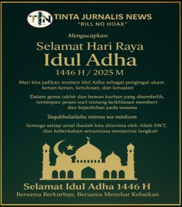 Tinta Jurnalis News Ucapkan Selamat Hari Raya Idul Adha 1446 H / 2025 M