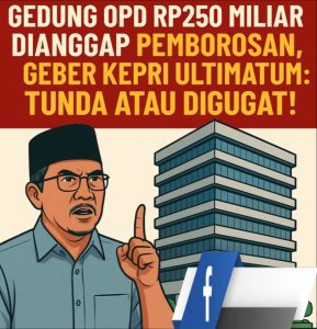 Reaksi Heboh di Grup Facebook: Pembangunan Gedung OPD Rp250 Miliar Kepri Jadi Bahan Perdebatan Sengit