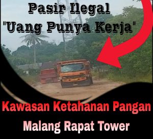 Tambang Pasir Ilegal di Malang Rapat Bintan Disebut “Uang Punya Kerja”   