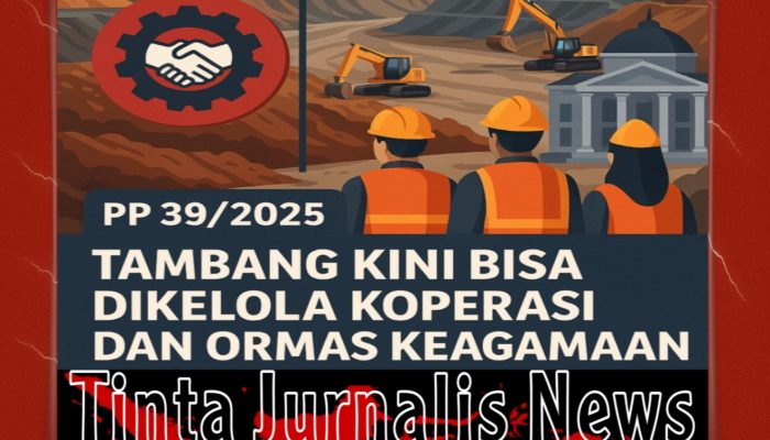 Pemerintah Resmi Terbitkan PP 39/2025, Koperasi dan Ormas Keagamaan Dapat Akses Kelola Tambang