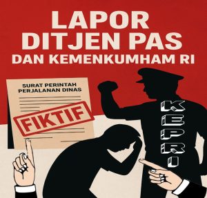 Citra Lembaga Pengayoman Tercoreng di Kepri! Ditjen PAS dan Kemenkumham RI Didesak Lakukan Evaluasi dan Hentikan Pembiaran
