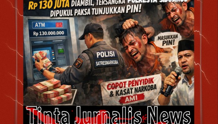 Tersangka Ngaku Dipukul dan Dipaksa Buka PIN, Rp130 Juta Raib! AMI Desak Kapolda Jatim Copot Penyidik Satresnarkoba Polresta Sidoarjo
