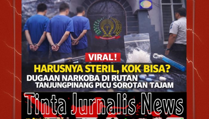 Dugaan Narkoba di Rutan Tanjungpinang Menguat, Publik Desak Kanwil Bergerak Cepat—Ditjen Imipas Diminta Turun Jika Terbukti