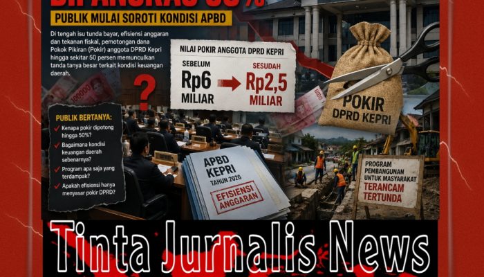 Pokir DPRD Kepri Dipangkas Hingga 50 Persen, Publik Mulai Soroti Kondisi APBD