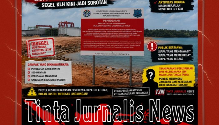 Bangun Dulu Baru Urus Izin? PKKPRL dan AMDAL Dipertanyakan, Laut di Bintan Diduga Sudah Ditimbun, Segel KLH Kini Jadi Sorotan