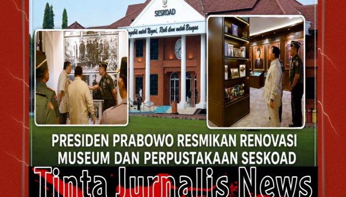 Presiden Prabowo Resmikan Renovasi Museum dan Perpustakaan Seskoad, Tegaskan Peran Strategis Cetak Pemimpin Bangsa