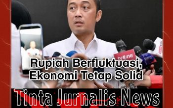Pemerintah Optimistis Fundamental Ekonomi Nasional Tetap Kuat di Tengah Tekanan Rupiah