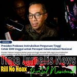 Presiden Prabowo Instruksikan Perguruan Tinggi Cetak SDM Unggul untuk Percepat Industrialisasi Nasional Tinta Jurnalis News
