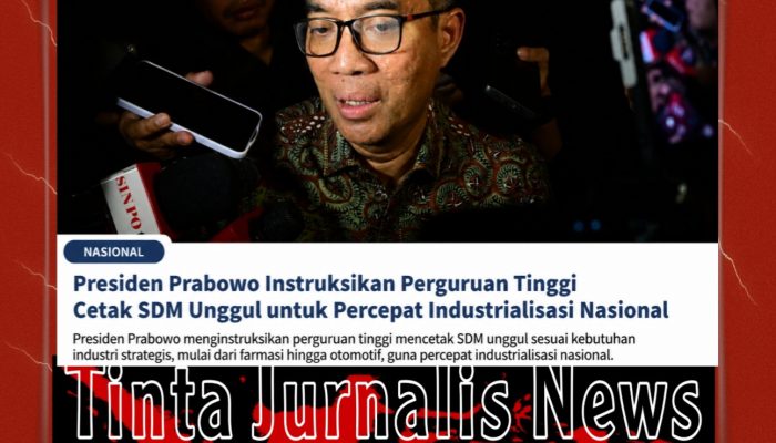 Presiden Prabowo Instruksikan Perguruan Tinggi Cetak SDM Unggul untuk Percepat Industrialisasi Nasional