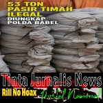 Polda Babel Ungkap Dugaan Penampungan 53 Ton Pasir Timah Ilegal di Belitung, Tiga Orang Diamankan Tinta Jurnalis News