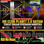Bareskrim Polri Gerebek HH Club Planet 3.0 Batam, 32 Orang Diamankan Tinta Jurnalis News