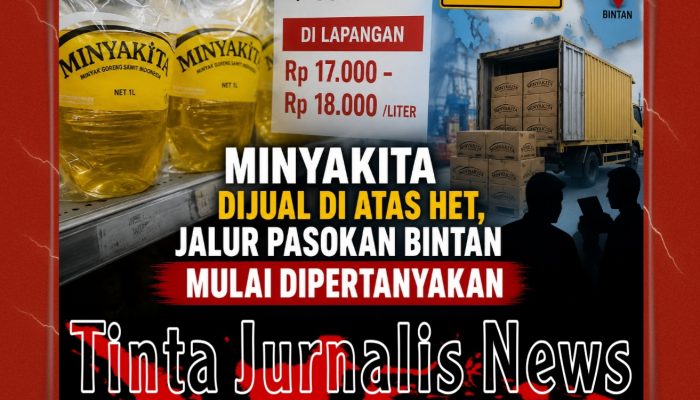 MinyaKita Disebut Cukup, Harga Masih di Atas HET: Jalur Distribusi Bintan-Tanjungpinang Dipertanyakan