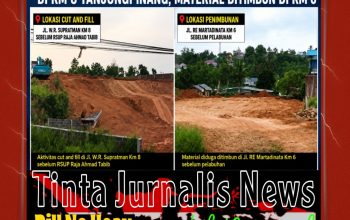 Cut and Fill di Km 8 Disorot, Material Ditimbun di Km 6: Berizin atau Belum?