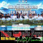 Bea Cukai Bersama BNN dan Polda Kepri Gagalkan Penyelundupan 2,6 Ton Sabu Cair dan 1,57 Juta Batang Rokok Ilegal Tinta Jurnalis News