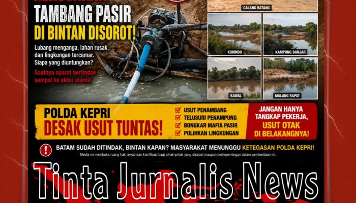 Jejak Kerusakan Tambang Pasir di Bintan Disorot, Polda Kepri Didesak Usut Penambang hingga Penampung