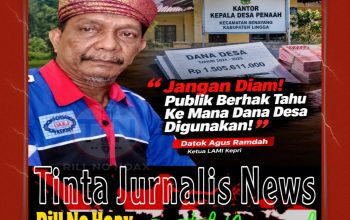 Viral Dana Desa Penaah Rp1,5 Miliar Dipertanyakan, Ketua LAMI Kepri: Jangan Diam, Jawab dengan Data!
