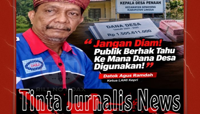 Viral Dana Desa Penaah Rp1,5 Miliar Dipertanyakan, Ketua LAMI Kepri: Jangan Diam, Jawab dengan Data!