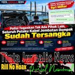 Polisi Tegaskan Tak Ada Pihak Lain, Seluruh Pelaku Kabel Jembatan Dompak Sudah Tersangka Tinta Jurnalis News