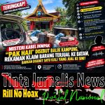 Misteri Kabel Dompak: Rekaman Sebut “Pak Haji” Penerima, Barang Diklaim Terjual ke Batam, Polisi Sebut Masih Utuh? Tinta Jurnalis News