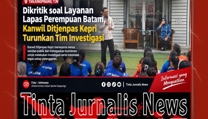 Dikritik soal Layanan Lapas Perempuan Batam, Kanwil Ditjenpas Kepri Turunkan Tim Investigasi