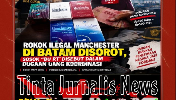 Rokok Ilegal Manchester di Batam Disorot, Sosok “Bu RT” Disebut dalam Dugaan Uang Koordinasi, Bea Cukai dan Polisi Didesak Bertindak